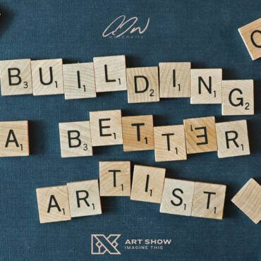 Building a Better Artist – IX Art Show