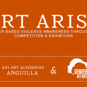 ÀNI Art Academies Anguilla Hosts “Art Arise: GBV Awareness Through Art Competition & Exhibition”